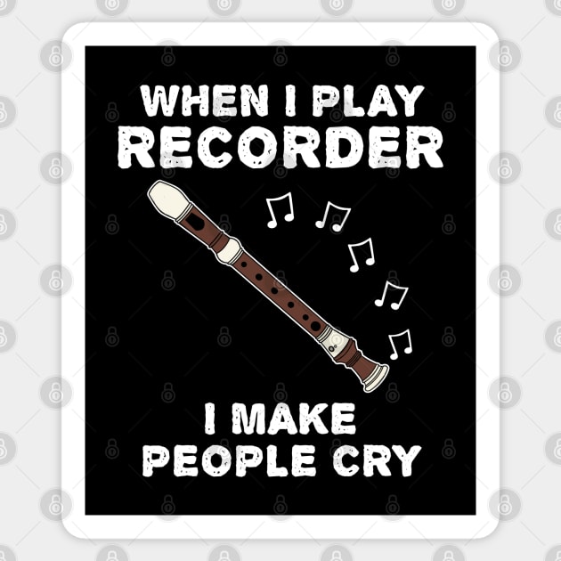 When I Play Recorder I Make People Cry Sticker by doodlerob
